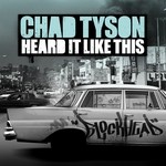 cover: Chad Tyson - Heard It Like This