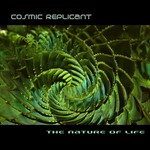 cover: Cosmic Replicant - The Nature Of Life