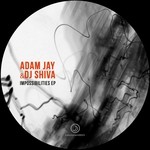 cover: Dj Shiva|Jay, Adam - Impossibilities EP