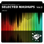 cover: Ivan Gomez|Nacho Chapado|Smaz - Guareber Recordings Selected Mashups Vol 3