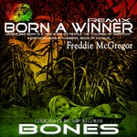 cover: Freddie Mcgregor - Born A Winner (Bones Remix)