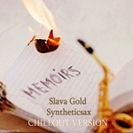 cover: Slava Gold|Syntheticsax - Memoirs Chillout Version