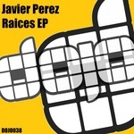 cover: Javier Perez - Raices EP