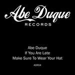 cover: Abe Duque - If You Are Late Make Sure To Wear Your Hat