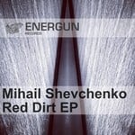 cover: Mihail Shevchenko - Red Dirt EP