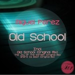 cover: Miguel Perez - Old School