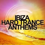 cover: Various - Ibiza Hard Trance Anthems