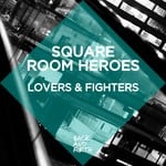 cover: Square Room Heroes - Lovers & Fighters