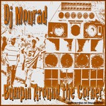 cover: Dj Mourad - Bumpin Around The Corner