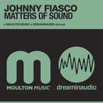 cover: Johnny Fiasco - Matters Of Sound