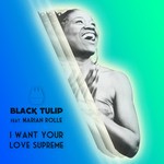 cover: Black Tulip|Marian Rolle - I Want Your Love Supreme