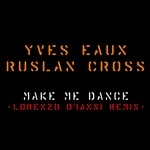 cover: Ruslan Cross|Yves Eaux - Make Me Dance