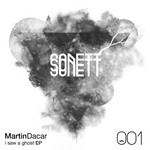 cover: Martin Dacar - I Saw A Ghost EP