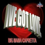 cover: Big Mama Capretta - I've Got Love