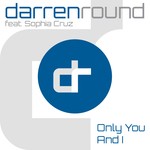 cover: Darren Round|Sophia Cruz - Only You & I