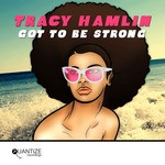 cover: Tracy Hamlin - Got To Be Strong (remixes)