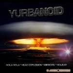 cover: Yurbanoid - Hola Hola/Head Explosion/Mirrors/Holiday