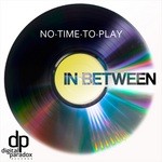 cover: In Between - No Time To Play