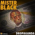 cover: Mister Black - Dropaganda