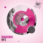 cover: Dadaismus - KH'z