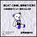 cover: Beat Cool Brothers - Goodbye My Dream EP