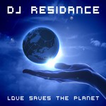 cover: Dj Residance - Love Saves The Planet