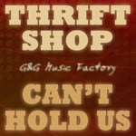 cover: G&g Music Factory - Thrift Shop/Can't Hold Us