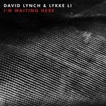 cover: David Lynch|Lykke Li - I'm Waiting Here