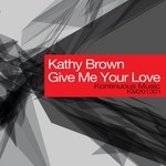 cover: Kathy Brown - Give Me Your Love