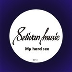 cover: Selivan Dj - My Hard Sex