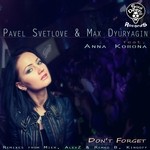 cover: Svetlove, Pavel|Max Dyuryagin|Anna Korona - Don't Forget