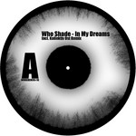 cover: Who Shade - In My Dreams