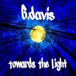 cover: B Davis - Towards The Light