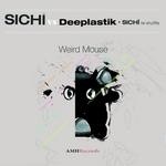 cover: Deeplastik|Sichi - Weird Mouse