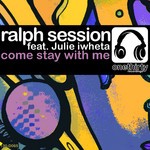 cover: Ralph Session - Come Stay With Me