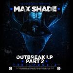 cover: Max Shade - Outbreak LP Part 2