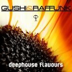 cover: Gushi & Raffunk - Deep House Flavours