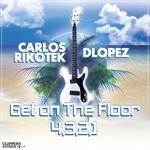 cover: Dlopez|Rikotek, Carlos - Get On The Floor 4 3 2 1