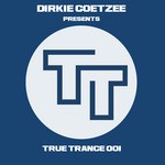 cover: Coetzee, Dirkie|Various - True Trance 001