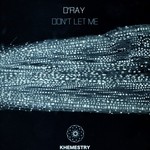 cover: D Ray - Don't Let Me