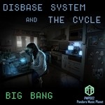 cover: Disbase System|The Cycle - Big Bang