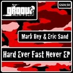 cover: Eric Sand|Rey, Mark - Hard Ever Fast Never EP