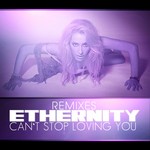 cover: Ethernity - Can't Stop Loving You (remixes)