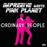 cover: Imprezive|Pink Planet - Ordinary People (remixes)