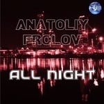 cover: Anatoliy Frolov - All Night