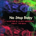 cover: Alex Messina|Dj Master|Tr Ema - No Stop Baby