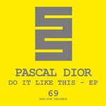 cover: Pascal Dior - Do It Like This EP