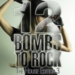 cover: Various - 12 Bombs To Rock The House Edition 3