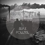 cover: Max Pollyul - Industry