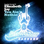 cover: Elizabeth Jay - You Aint Nothin